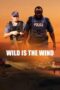 Nonton Film Wild Is the Wind (2022) Bioskop21 Nonton Film Wild Is the Wind (2022) Bioskop21