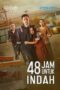 Nonton Film 48 Jam Untuk Indah (2022) Bioskop21 Nonton Film 48 Jam Untuk Indah (2022) Bioskop21