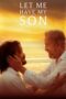 Nonton Film Let Me Have My Son (2023) Bioskop21 Nonton Film Let Me Have My Son (2023) Bioskop21