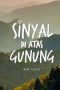 Nonton Film Sinyal di Atas Gunung (2024) Bioskop21 Nonton Film Sinyal di Atas Gunung (2024) Bioskop21