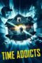 Nonton Film Time Addicts (2023) Bioskop21 Nonton Film Time Addicts (2023) Bioskop21