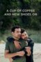 Nonton Film A Cup of Coffee and New Shoes On (2022) Bioskop21 Nonton Film A Cup of Coffee and New Shoes On (2022) Bioskop21