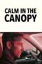 Nonton Film Calm in the Canopy (2024) Bioskop21 Nonton Film Calm in the Canopy (2024) Bioskop21